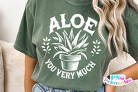 Aloe You Very Much | Plant Lover PNG Print File