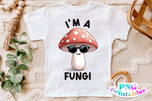I'm A Fungi | PNG Print File
