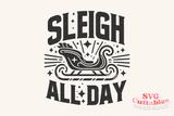 Sleigh All Day | Christmas Cut File