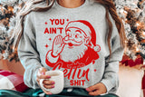 You Ain't Getting Shit | Funny Christmas SVG Cut File