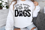 Life Is Better With My Dogs | PNG Sublimation File