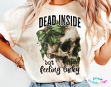 St. Patrick's Day Dead Inside But Feeling Lucky | Sublimation PNG