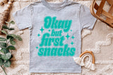 Okay But First Snacks | Toddler SVG Cut File