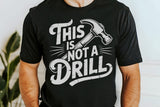 This is Not A Drill | Funny SVG Cut File