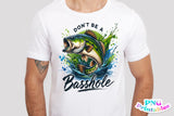 Don't Ba A Basshole | Fishing PNG Print File