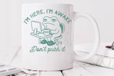 I'm Here I'm Awake | Funny Mens SVG Cut File