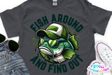 Fish Around And Find Out | Fishing PNG Print File