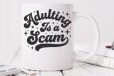 Adulting Is a Scam | Funny SVG Cut File