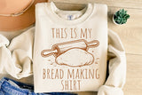 This Is My Bread Making Shirt | Funny Baking SVG Cut File