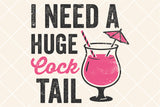 I Need A Huge Cocktail | Funny SVG Cut File