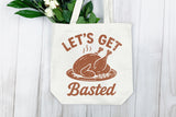 Let's Get Basted | Funny Thanksgiving SVG Cut File