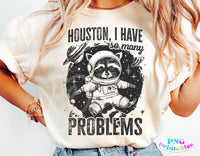 Houston I Have So Many Problems | Funny PNG Print File