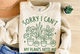 Sorry I Can't My Plants Need Me | Plant Lover SVG