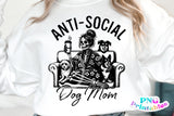 Anti-social Dog Mom | PNG Sublimation File