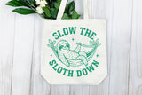 Slow The Sloth Down | Funny SVG Cut File