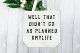 Well That Didn’t Go As Planned | Funny SVG Cut File