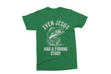 Even Jesus Had A Fishing Story | Funny PNG Print File