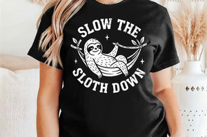 Slow The Sloth Down | Funny SVG Cut File