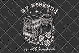 My Weekend is All Booked | Book SVG Cut File