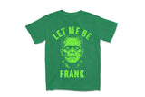 Let Me Be Frank | Funny Halloween Sublimation PNG