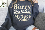 Sorry For What My Face Said | Funny SVG Cut File