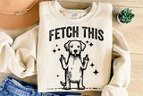 Fetch This Funny Dog | PNG Sublimation File