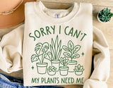 Sorry I Can't My Plants Need Me | Plant Lover SVG