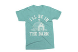 I'll Be In The Barn | Funny SVG Cut File