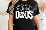 Life Is Better With My Dogs | PNG Sublimation File