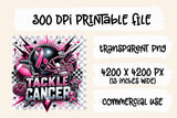 Tackle Cancer Football | PNG Sublimation File