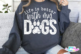 Life Is Better With My Dogs | PNG Sublimation File