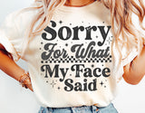 Sorry For What My Face Said | Funny SVG Cut File