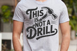 This is Not A Drill | Funny SVG Cut File