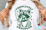 Completely Unhinged | Funny SVG Cut File