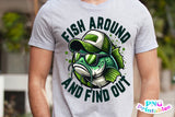 Fish Around And Find Out | Fishing PNG Print File
