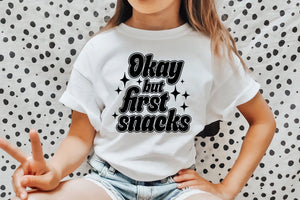 Okay But First Snacks | Toddler SVG Cut File