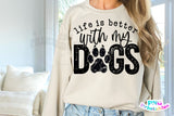 Life Is Better With My Dogs | PNG Sublimation File