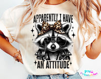 Apparently I Have An Attitude | Funny PNG Print File