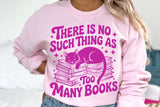 There Is No Such Thing As Too Many Books | Book SVG Cut File