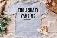 Thou Shalt Not Tame Me | Toddler SVG Cut File