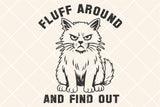 Fluff Around and Find Out | Funny SVG Cut File