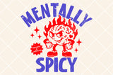 Mentally Spicy | Funny SVG Cut File