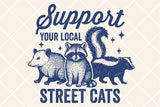 Support Your Local Street Cats | Funny PNG Print File