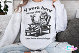 I Work Hard So My Dog Can Have Nice Things | PNG Sublimation File