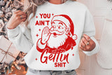 You Ain't Getting Shit | Funny Christmas SVG Cut File