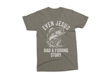 Even Jesus Had A Fishing Story | Funny PNG Print File