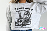 I Work Hard So My Dog Can Have Nice Things | PNG Sublimation File