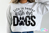 Life Is Better With My Dogs | PNG Sublimation File