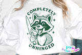 Completely Unhinged | Funny SVG Cut File