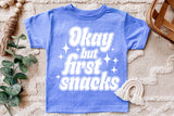 Okay But First Snacks | Toddler SVG Cut File